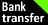 Bank Transfer